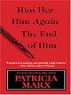 Him   Her   Him Again   The End of Him