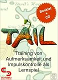 TAIL - Training von Aufmerksamkeit und Impulskontrolle als Lernspiel. CD-ROM für Windows Vista, XP, NT, 2000 TAIL - Training von Aufmerksamkeit und Impulskontrolle als Lernspiel. CD-ROM für Windows Vista, XP, NT, 2000