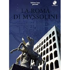 La Roma Di Mussolini