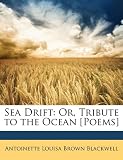 Sea Drift: Or, Tribute to the Ocean [Poems]