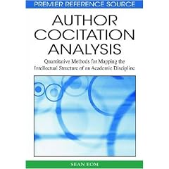 Author Cocitation Analysis: Quantitative Methods for Mapping the Intellectual Structure of an Academic Discipline 