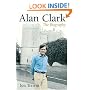 Alan Clark: The Biography