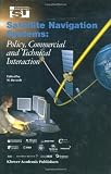 Satellite Navigation Systems:: Policy, Commercial and Technical Interaction (Space Studies)