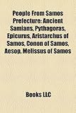People from Samos Prefecture: Ancient Samians, Pythagoras, Epicurus, Aristarchus of Samos, Conon of Samos, Aesop, Melissus of Samos-