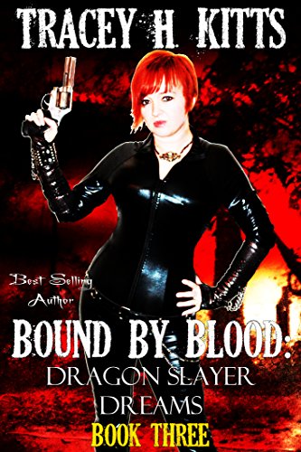 Bound by Blood: Dragon Slayer Dreams (Dark Fantasy Dragon Shifter Romance)