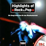 Produkt-Bild: Highlights of Rock & Pop. AudioCD 2: Die Song Collection f&uuml;r den Musikunterricht. Originalaufnahmen CD 2