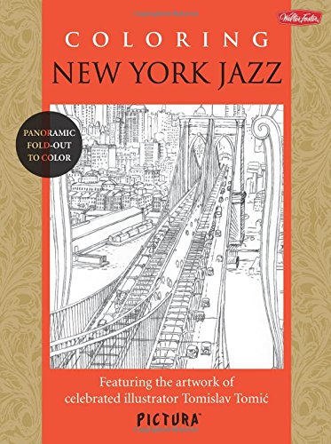 Coloring New York Jazz: Featuring the artwork of celebrated illustrator Tomislav Tomic (PicturaTM)