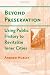 Beyond Preservation: Using Public History to Revitalize Inner Cities (Urban Life, Landscape and Policy)