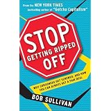 StopGettingRippedOff:WhyConsumersGetScrewed,andHowYouCanAlwaysGetaFairDeal