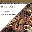 Handel:Conerto Grosso/Oboe Concertos/Overture to Solomon/Sinfonie