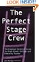 The Perfect Stage Crew: The Compleat Technical Guide for High School, College, and Community Theater