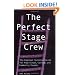 The Perfect Stage Crew: The Compleat Technical Guide for High School, College, and Community Theater