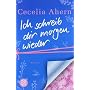 Ich schreib dir morgen wieder: Roman von Cecelia Ahern