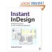 Instant InDesign: Designing Templates for Fast and Efficient Page Layout