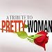 Pretty Woman-A Tribute To Pretty Woman