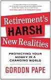 Retirement's Harsh New Realities: Protecting Your Money in a Changing World
