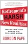 Retirement's Harsh New Realities: Protecting Your Money in a Changing World