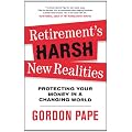Retirement's Harsh New Realities: Protecting Your Money in a Changing World