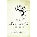 live dead journal 30 days of prayer for unreached peoples 30 days of challenge