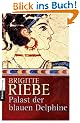Palast der blauen Delphine: Roman