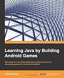 Learning Java by Building Android Games - Explore Java Through Mobile Game Development