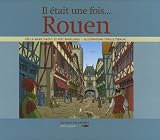 Il &eacute;tait une fois... Rouen