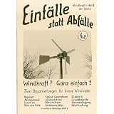Windkraft? - Ganz einfach!. Zwei Bauanleitungen f�r kleine Windr�dervon "Christian Kuhtz"