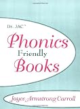 Phonics Friendly Books: Teaching Phonics Through Childrens Literature (Dr. Jac)