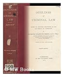 Outlines of Criminal Law : Based on Lectures Delivered in the University of Cambridge