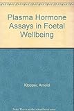 Plasma hormone assays in evaluation of fetal wellbeing