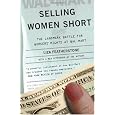 Selling Women Short: The Landmark Battle for Workers' Rights at Wal-Mart