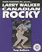 Larry Walker: Canadian Rocky (Baseball Superstar)
