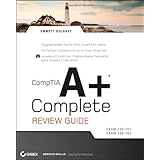 CompTIA A+ Complete Review Guide: Exam 220-701 / Exam 220-702