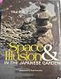 Space and Illusion in the Japanese Garden