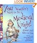 You Wouldn't Want to Be a Medieval Knight: Armor You'd Rather Not Wear