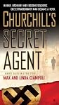 Churchill's Secret Agent: A Novel Based on a True Story