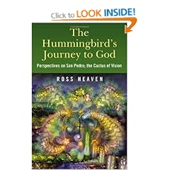 The Hummingbird's Journey to God: Perspectives on San Pedro - the Cactus of Vision
