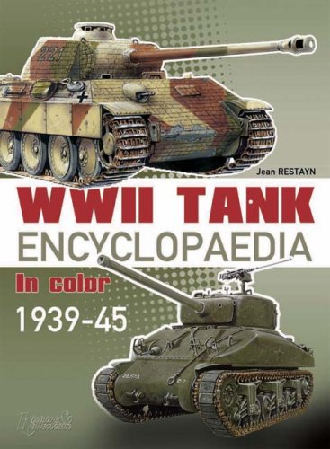 WWII Tank Encyclopaedia, 1939-45, by Jean Restayn WWII Tank Encyclopaedia, 1939-45, by Jean Restayn