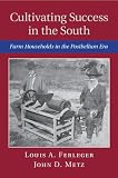 Cultivating success in the South : farm households in the postbellum era