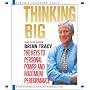 Thinking Big: The Keys to Personal Power and Maximum Performance