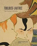 Toulouse-Lautrec : the human comedy
