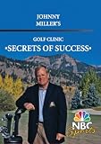 Johnny Miller's Secrets Of Success Golf Clinic
