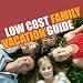 How to Have An Amazing Family Vacation On a Shoestring Budget