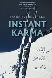 Instant Karma: The Heart and Soul of a Ski Bum