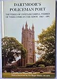 Dartmoor's policeman poet : the verses of Constable John L. Webber of Widecombe-in-the-Moor, 1863-1891