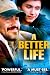 A Better Life