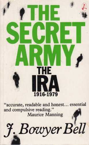 The Secret Army: The Ira 1916-1979, by J. Bowyer Bell