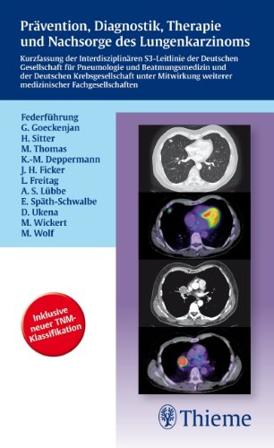 Thieme, Stuttgart Pr&auml;vention, Diagnostik, Therapie und Nachsorge des Lungenkarzinoms: Kurzfassung der Interdisziplin&auml;ren S3-Leitlinie der Dt. Gese ...