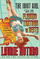 The Idiot Girl and the Flaming Tantrum of Death: Reflections on Revenge, Germophobia, and Laser Hair Removal