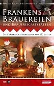 Frankens Brauereien und Brauereigastst�tten: Die fr�nkische Bierkultur auf 672 Seiten: Amazon.de: Bastian B�ttner, Markus Raupach: B&uuml;cher
